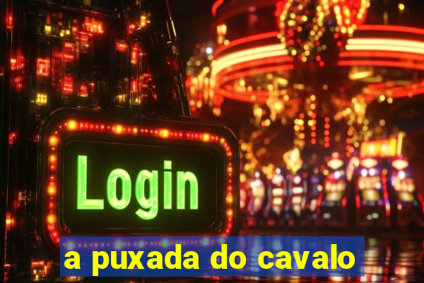 a puxada do cavalo